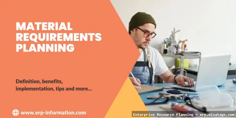 Advanced Material Requirements Planning In Manufacturing ERP: Complete Guide, Features and Details